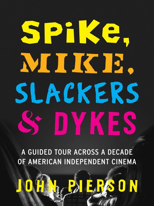 Title details for Spike, Mike, Slackers & Dykes by John Pierson - Available